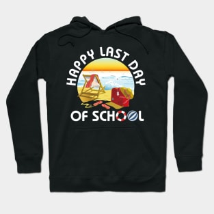 Happy Last Day Of School Tshirt End Of Year Gifts Shirt Hoodie